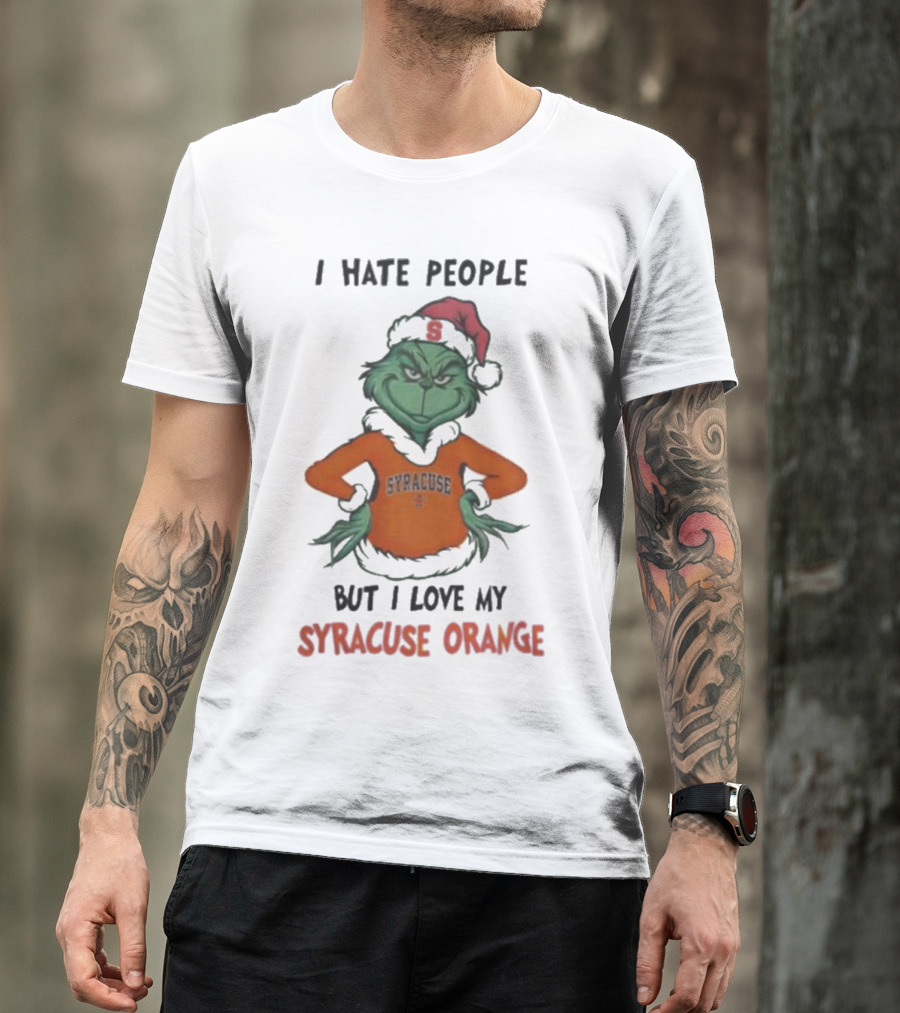 I Hate People But I Love My Syracuse Orange Grinch Merry Christmas T-Shirt