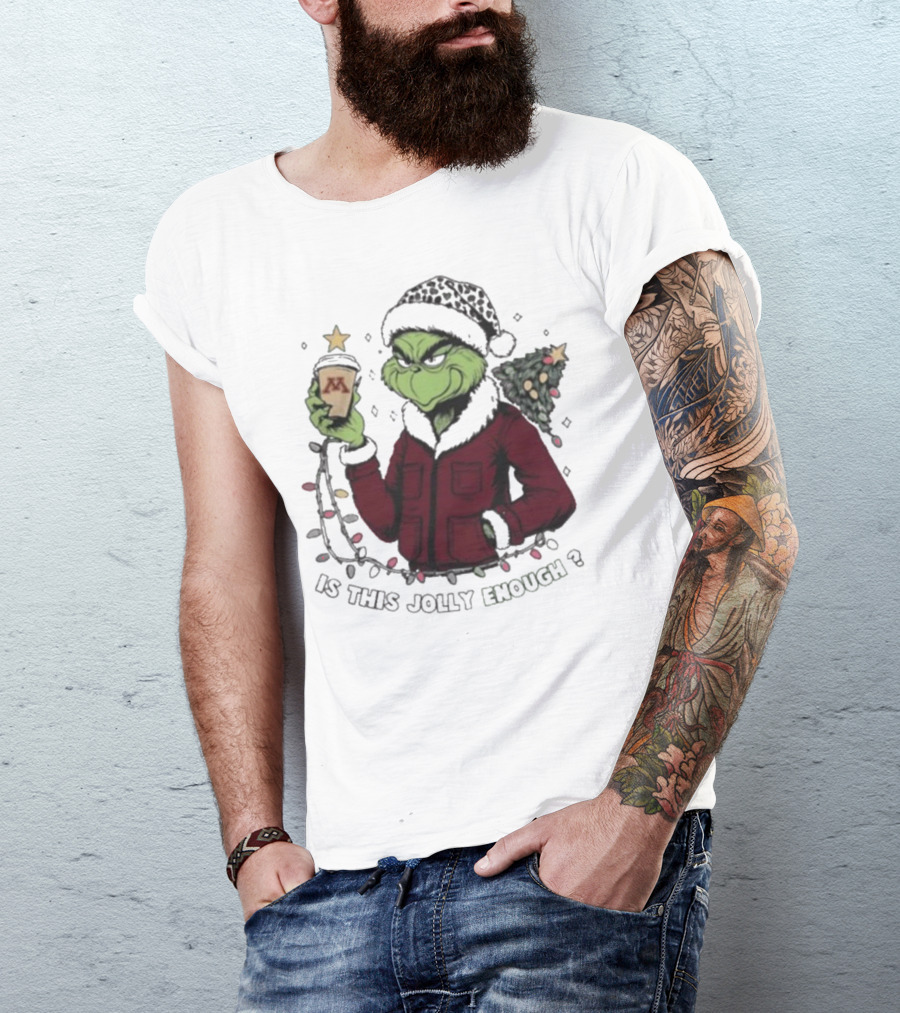 Minnesota Golden Gophers Grinch Is This Jolly Enough Merry Christmas T-Shirt