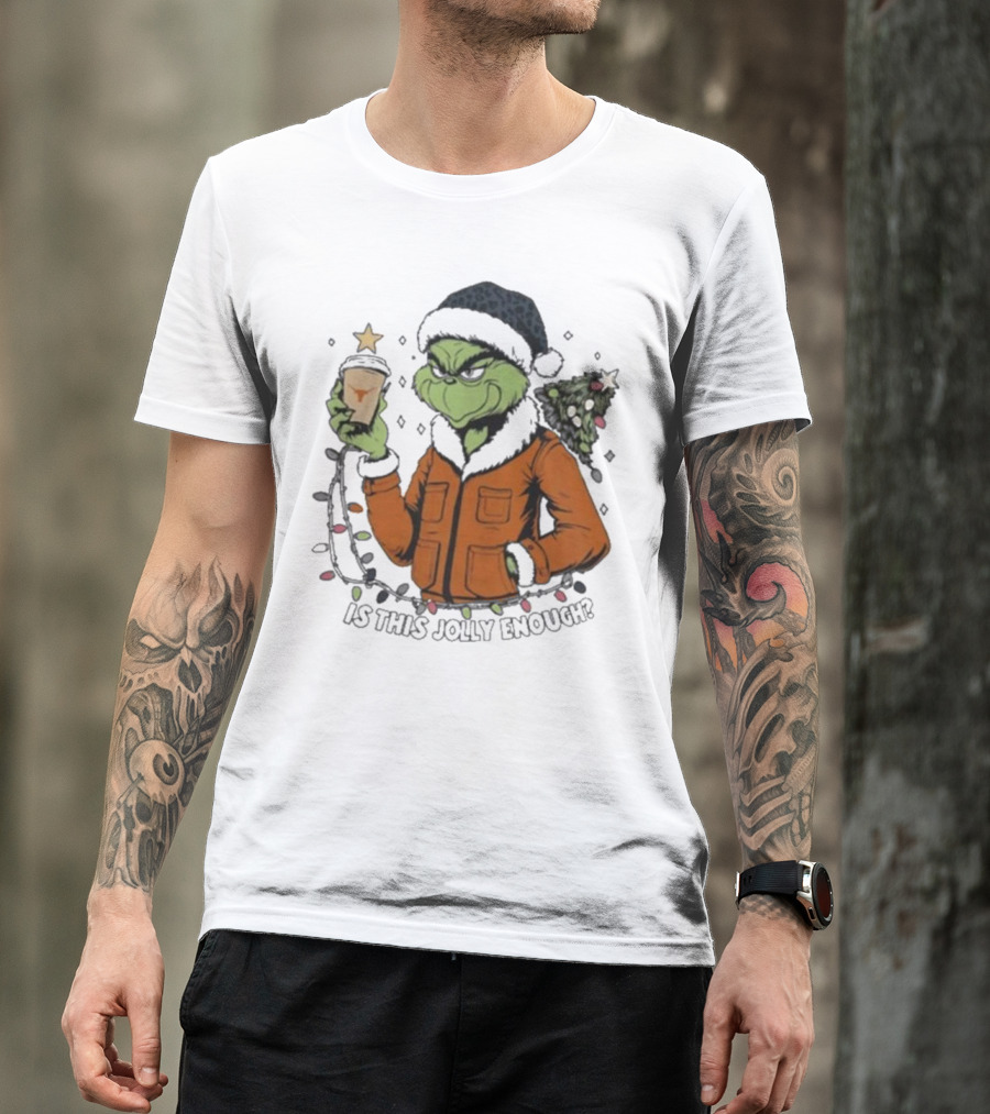 Texas Longhorns Santa Grinch Is This Jolly Enough Merry Christmas T-Shirt