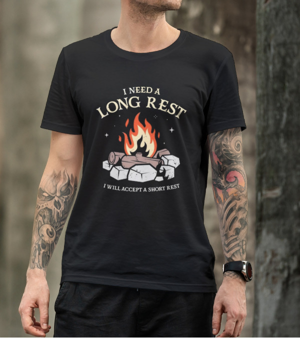I Need A Long Rest Campfire Accept A Short Rest T-Shirt