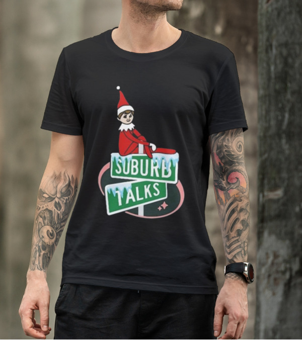 Suburb Talks Elf On The Shelf Street Sign Christmas T-Shirt