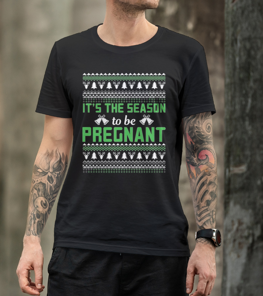 It's The Season To Be Pregnant Ugly Christmas Sweater Pattern With Trees And Bells T-Shirt