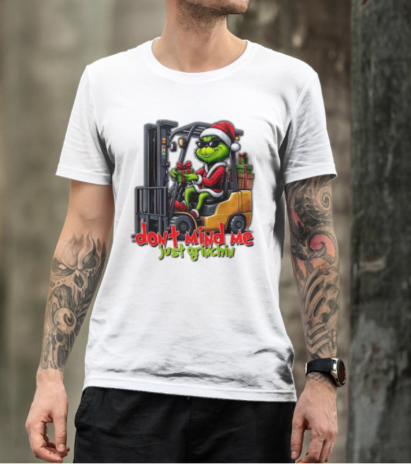 Don't Mind Me Just Grinchin Merry Christmas Santa Grinch On Forklift T-Shirt