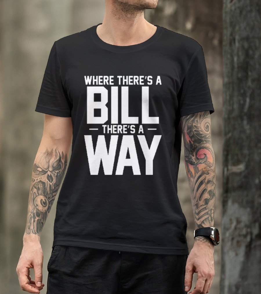 UNC Football Where There’s A Bill There’s A Way T-Shirt