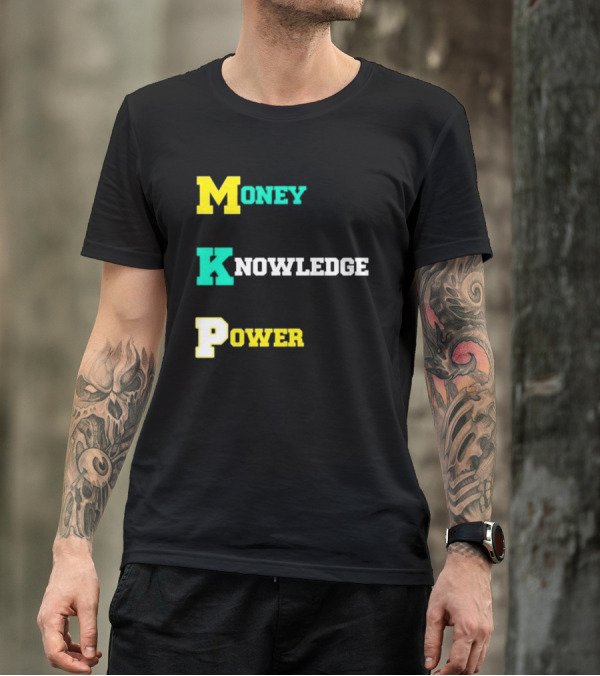 Money Knowledge Power T-Shirt
