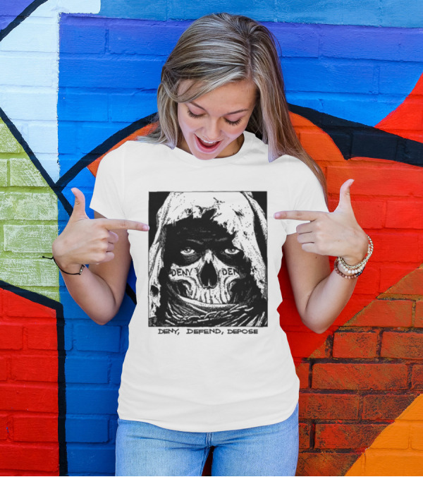 Deny Defend Depose Skull T-Shirt