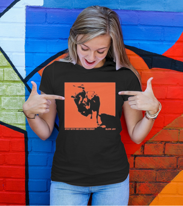 Slow Joy Stay With Me Until I'm Okay Red Bull Image T-Shirt