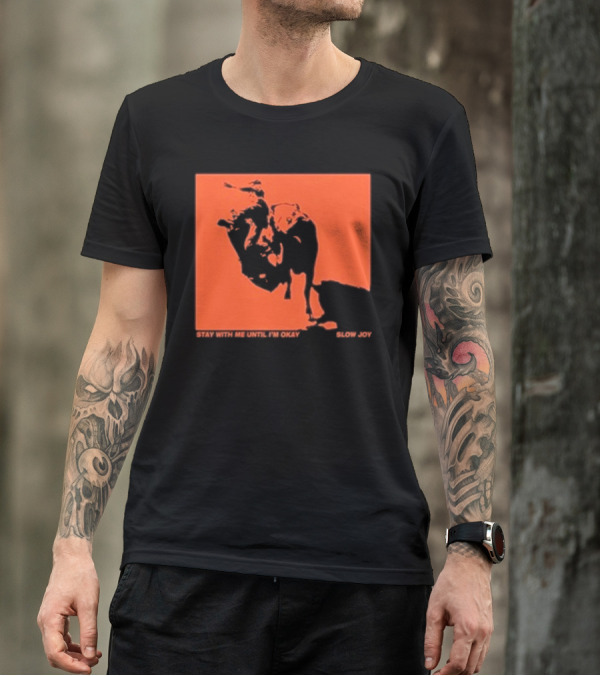 Slow Joy Stay With Me Until I'm Okay Red Bull Image T-Shirt