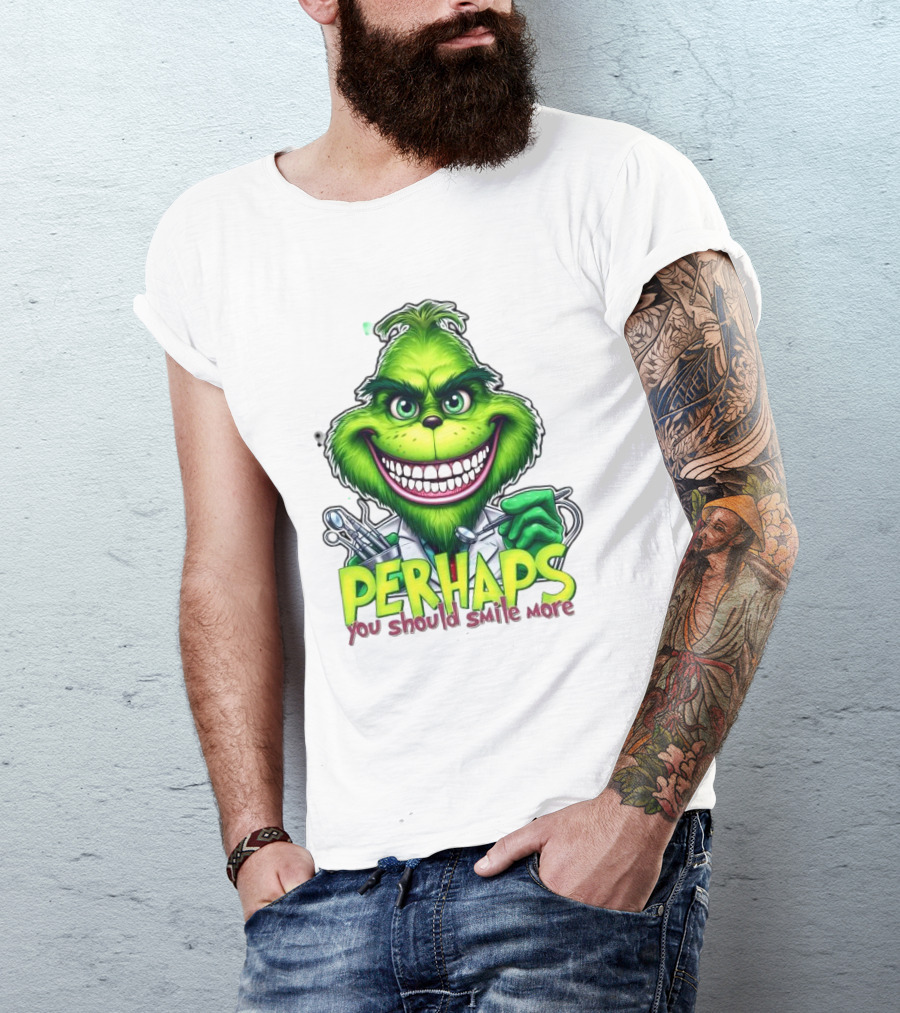 The Grinch Perhaps You Should Smile More Merry Christmas T-Shirt
