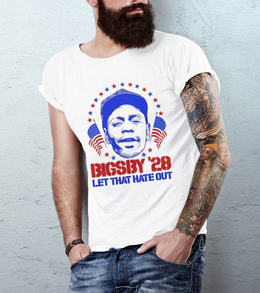 Clayton Bigsby 2028 Let That Hate Out Campaign T-Shirt
