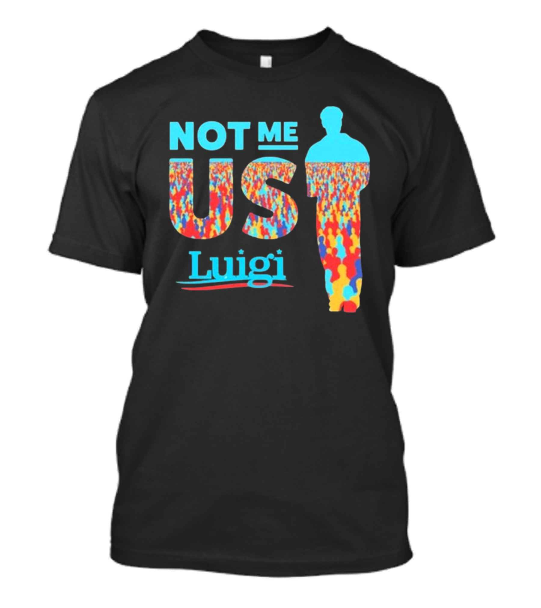 Not Me Us Luigi Meme-Industrial Complex Multicolor T-Shirt