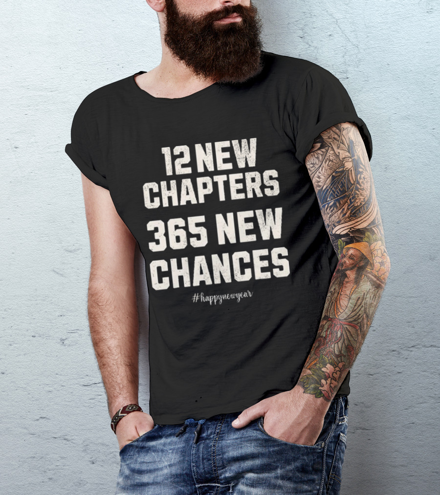 12 New Chapters 365 New Chances Happy New Year T-Shirt