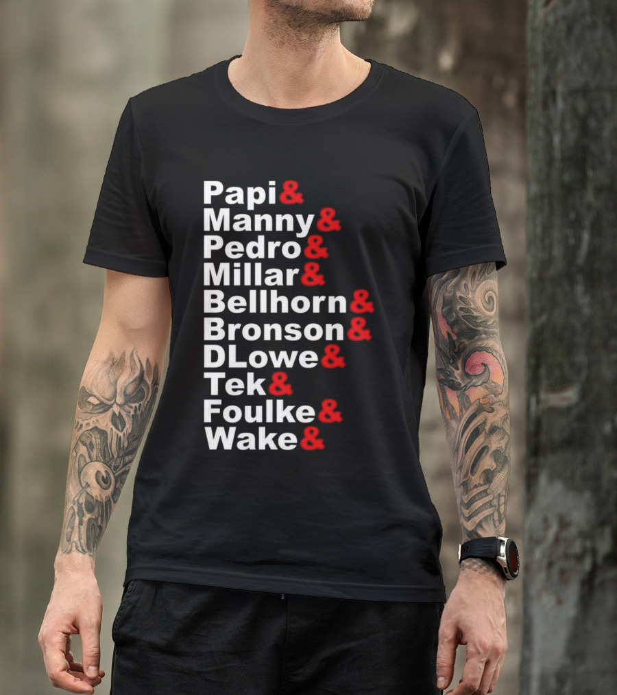 Papi Manny Pedro Millar Bellhorn Bronson DLowe Tek Foulke Wake Boston Red Sox 2004 Players T-Shirt