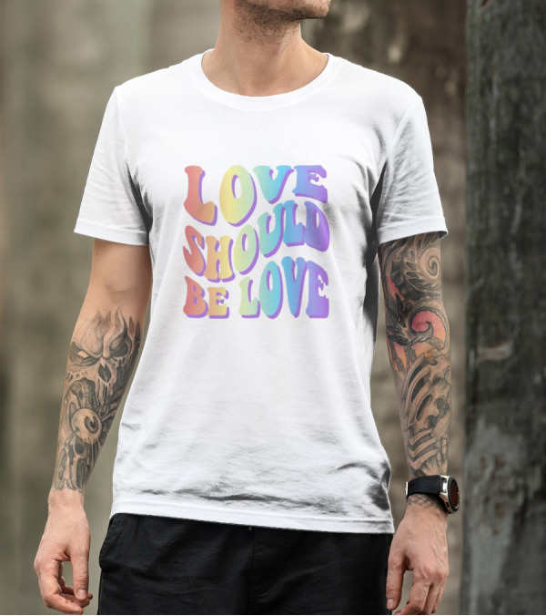 Love Should Be Love Colorful 70s Style Rainbow Text T-Shirt