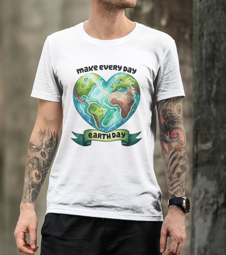 Make Every Day Earth Day Heart Shaped Planet T-Shirt