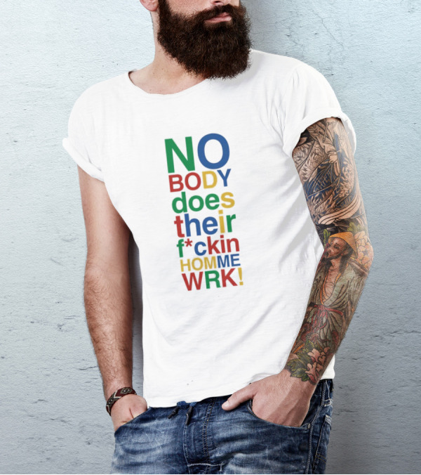 Rich Homie Quan Nobody Does Their F*ckin Homework Bold Colorful Text T-Shirt