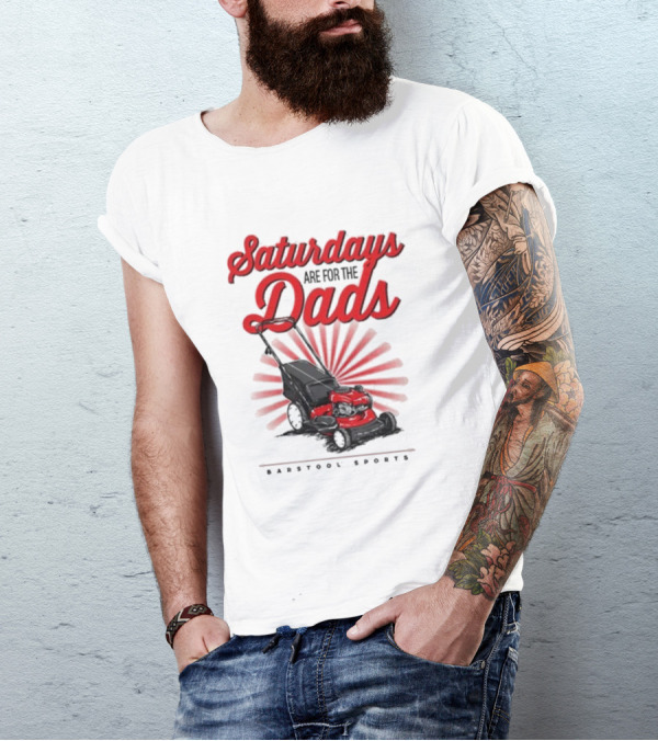 Saturdays Are For The Dads Push Mower Barstool Sports T-Shirt