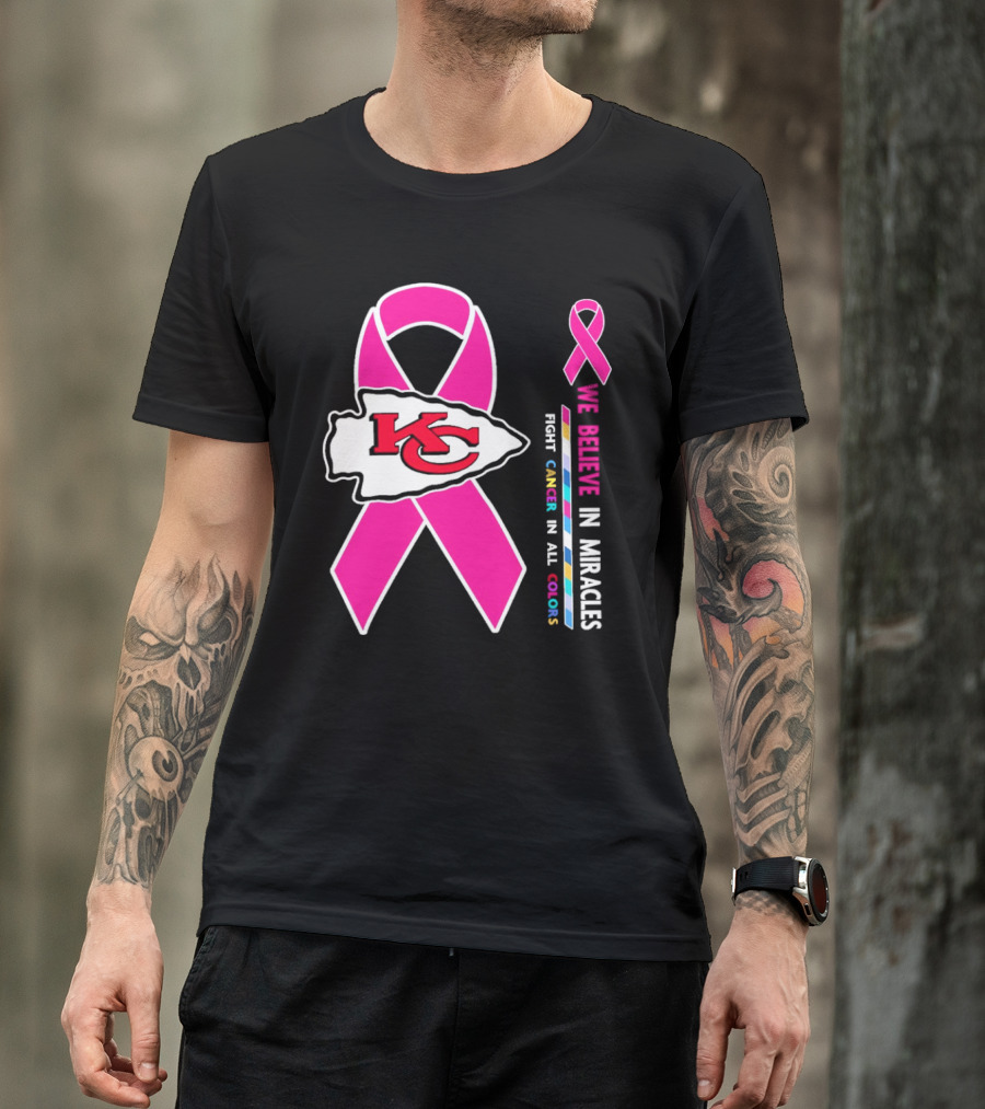Kansas City Chiefs Pink Ribbon We Believe In Miracles Fight Cancer In All Colors T-Shirt