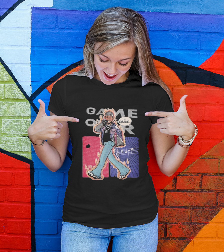Game Over Say Drake 2025 Flame Background T-Shirt