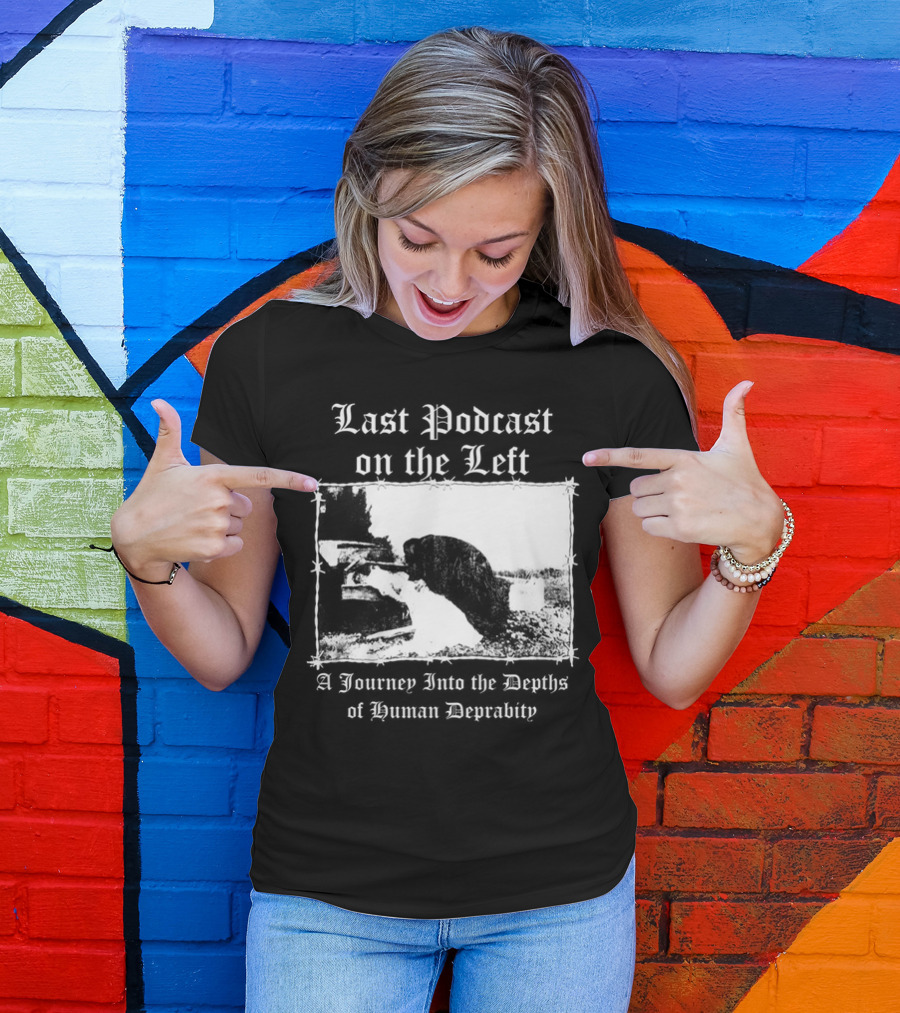 Last Podcast On The Left Cat A Journey Into The Depths Of Human Depravity T-Shirt
