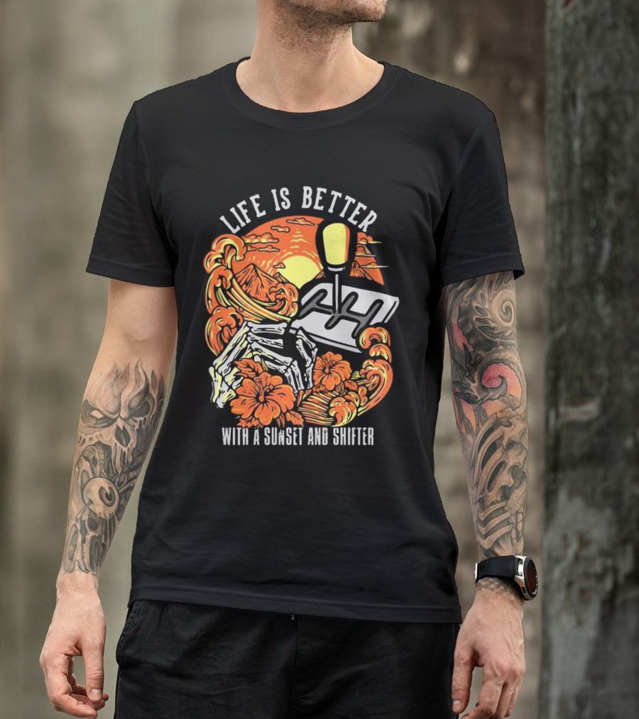Life Is Better With A Sunset And Shifter Orange Skeleton Floral Waves T-Shirt