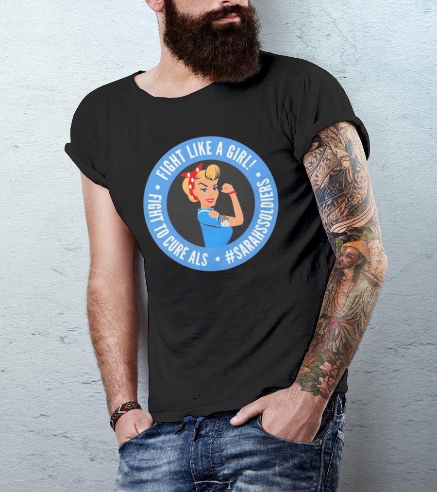 Fight Like A Girl Matt Quatraro Fight To Cure ALS #SarahsSoldiers T-Shirt