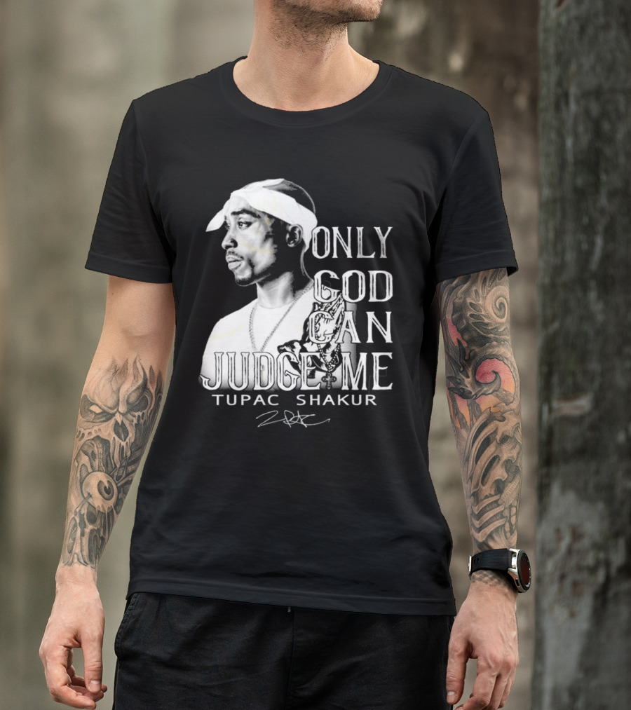 ```Only God Can Judge Me Tupac Shakur 2025 Signature``` T-Shirt