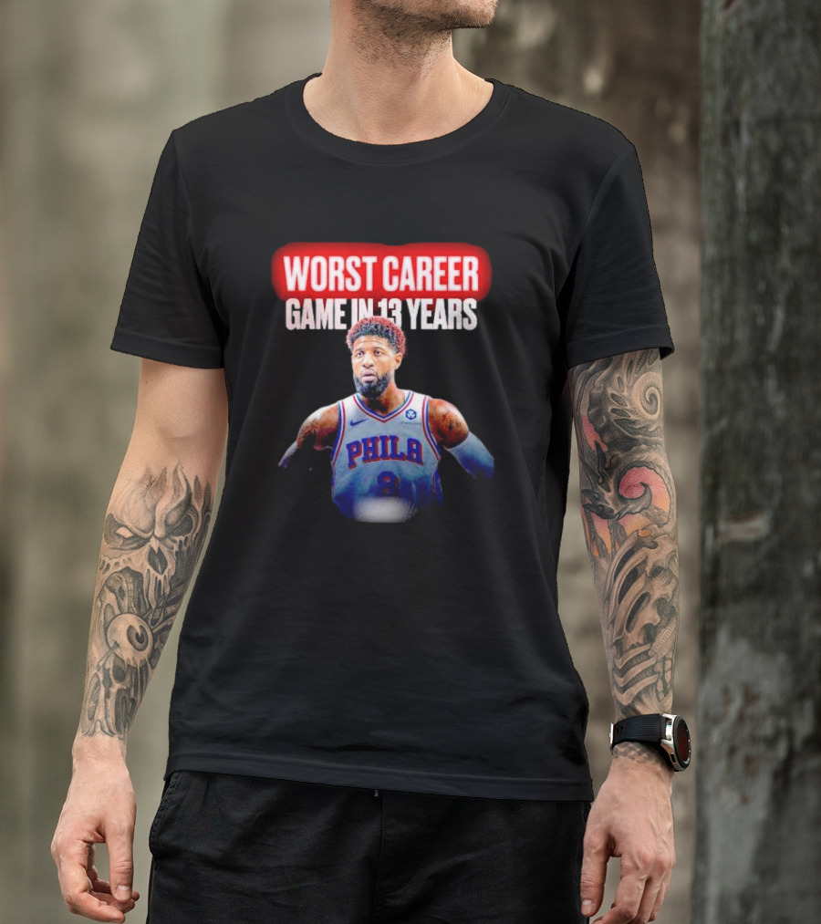 Paul George Philadelphia Worst Career Game In 13 Years T-Shirt