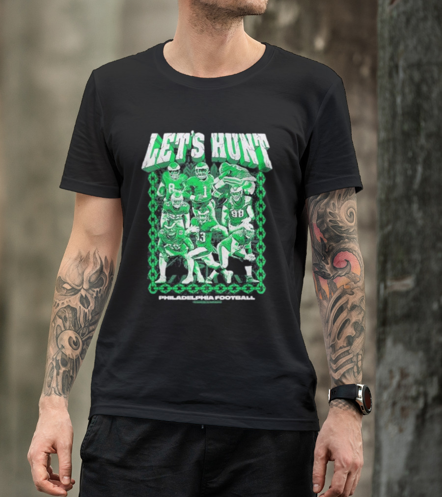 Philadelphia Eagles Let's Hunt Football Team Green Players T-Shirt