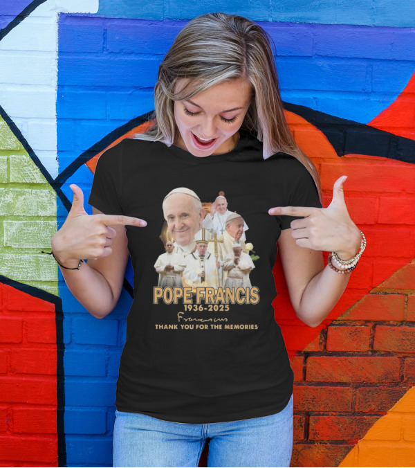 Pope Francis 1936-2025 Thank You For The Memories T-Shirt