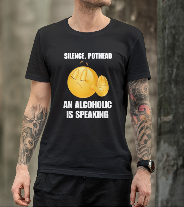 Emoticon Silence Pothead An Alcoholic Is Speaking T-Shirt