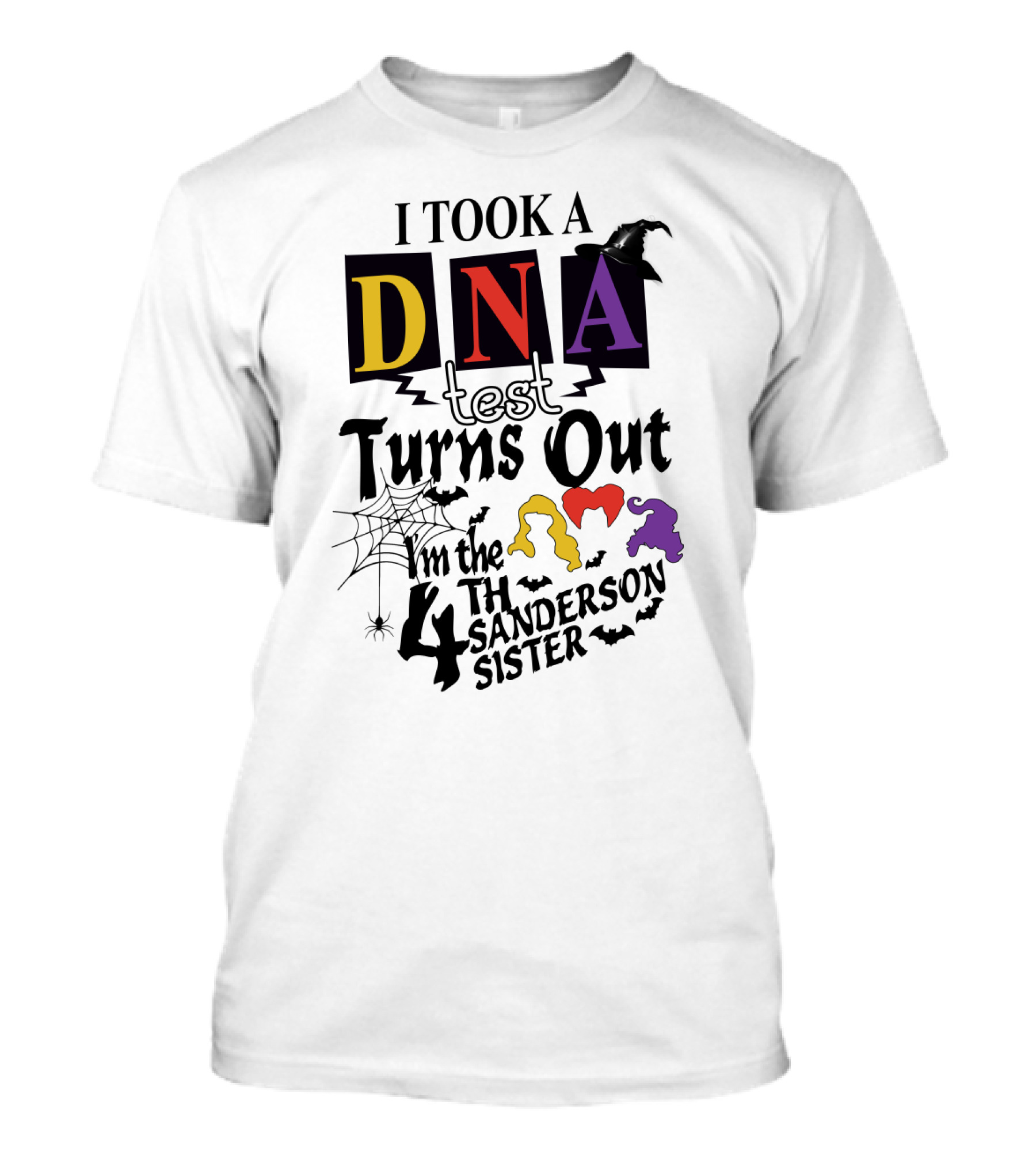 I Took A DNA Test Turns Out I'm The 4th Sanderson Sister Witch Hat Spiders Bats T-Shirt