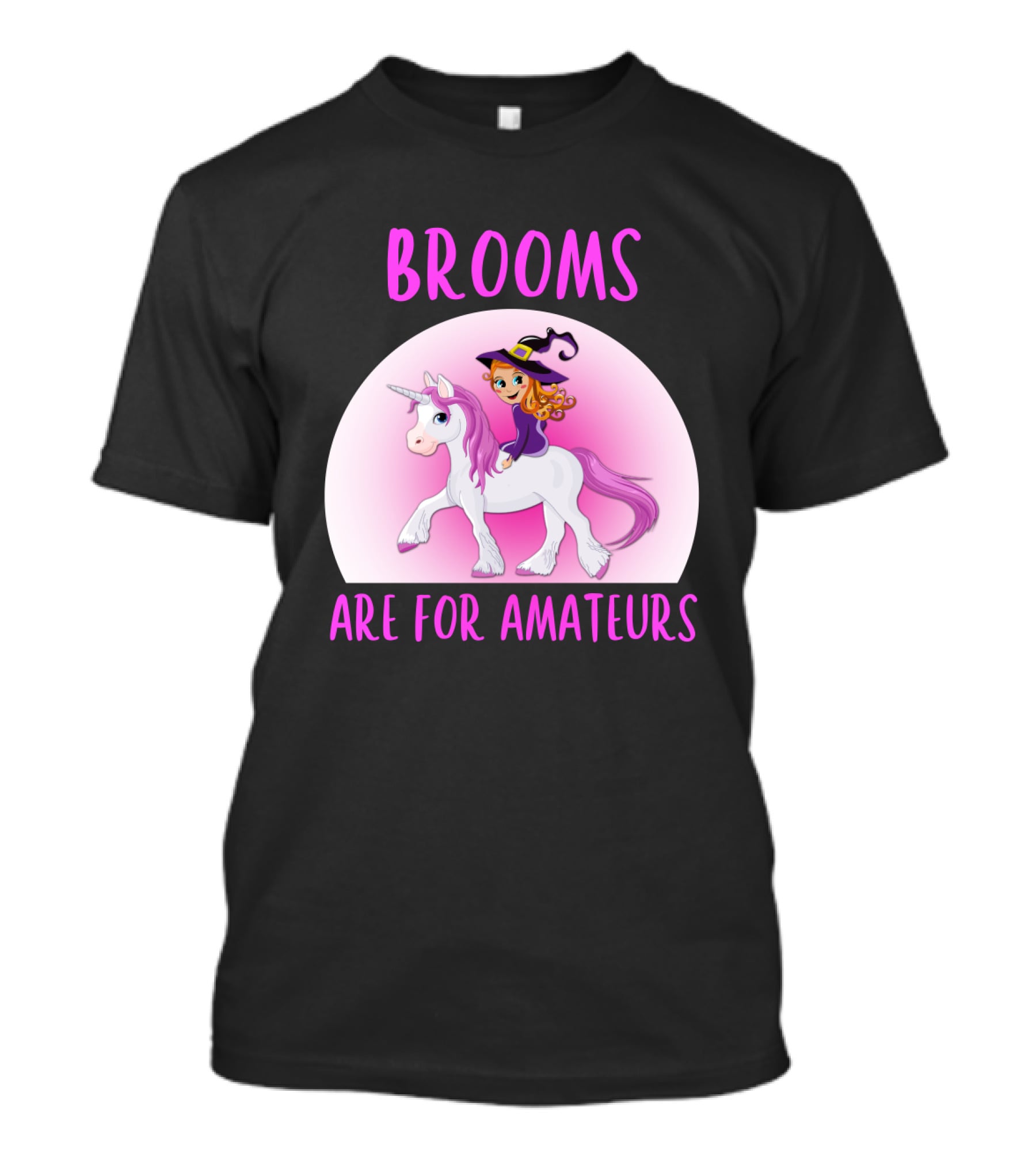 Brooms Are For Amateurs Witch Riding Unicorn Fantasy T-Shirt