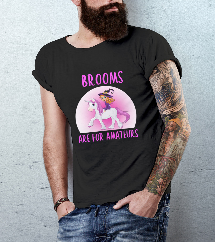 Brooms Are For Amateurs Witch Riding Unicorn Fantasy T-Shirt
