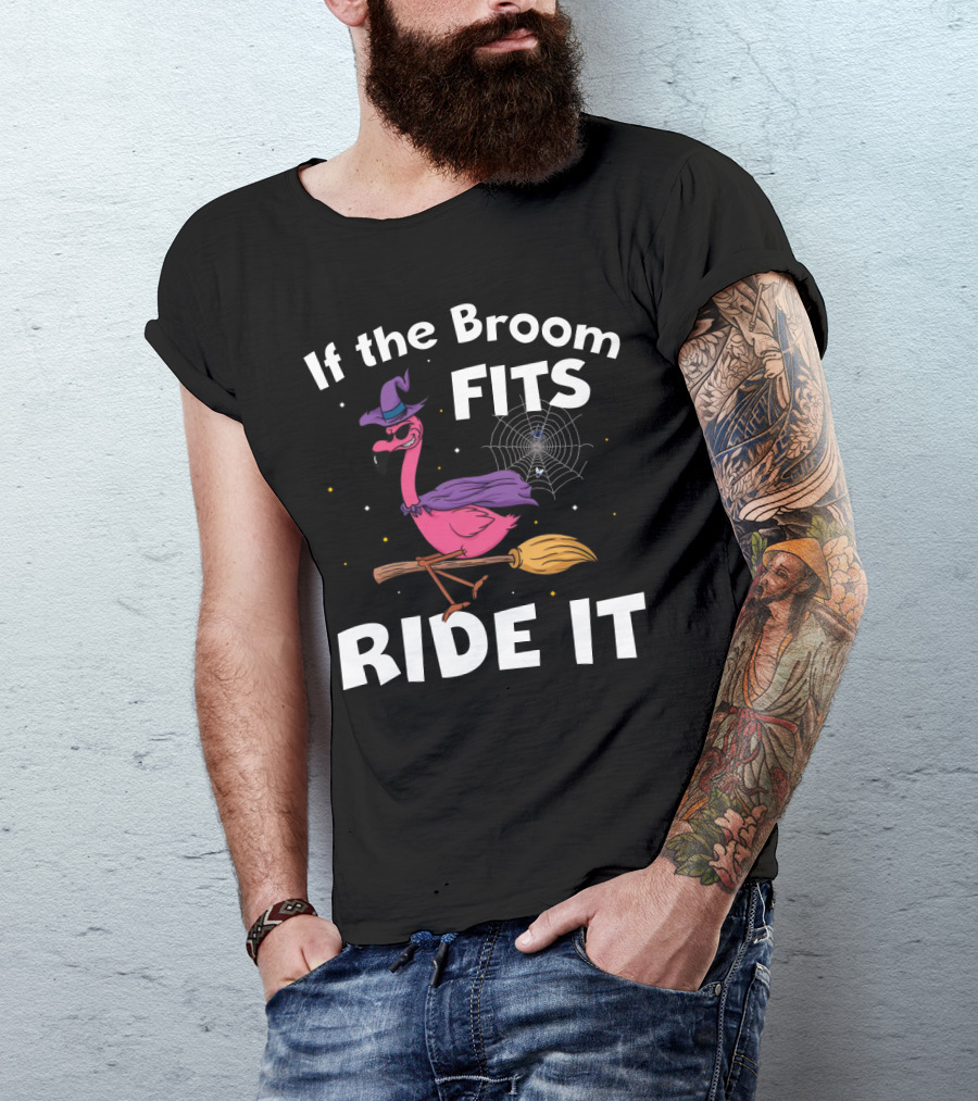 If The Broom Fits Ride It Flamingo Witch Hat Broomstick Halloween T-Shirt