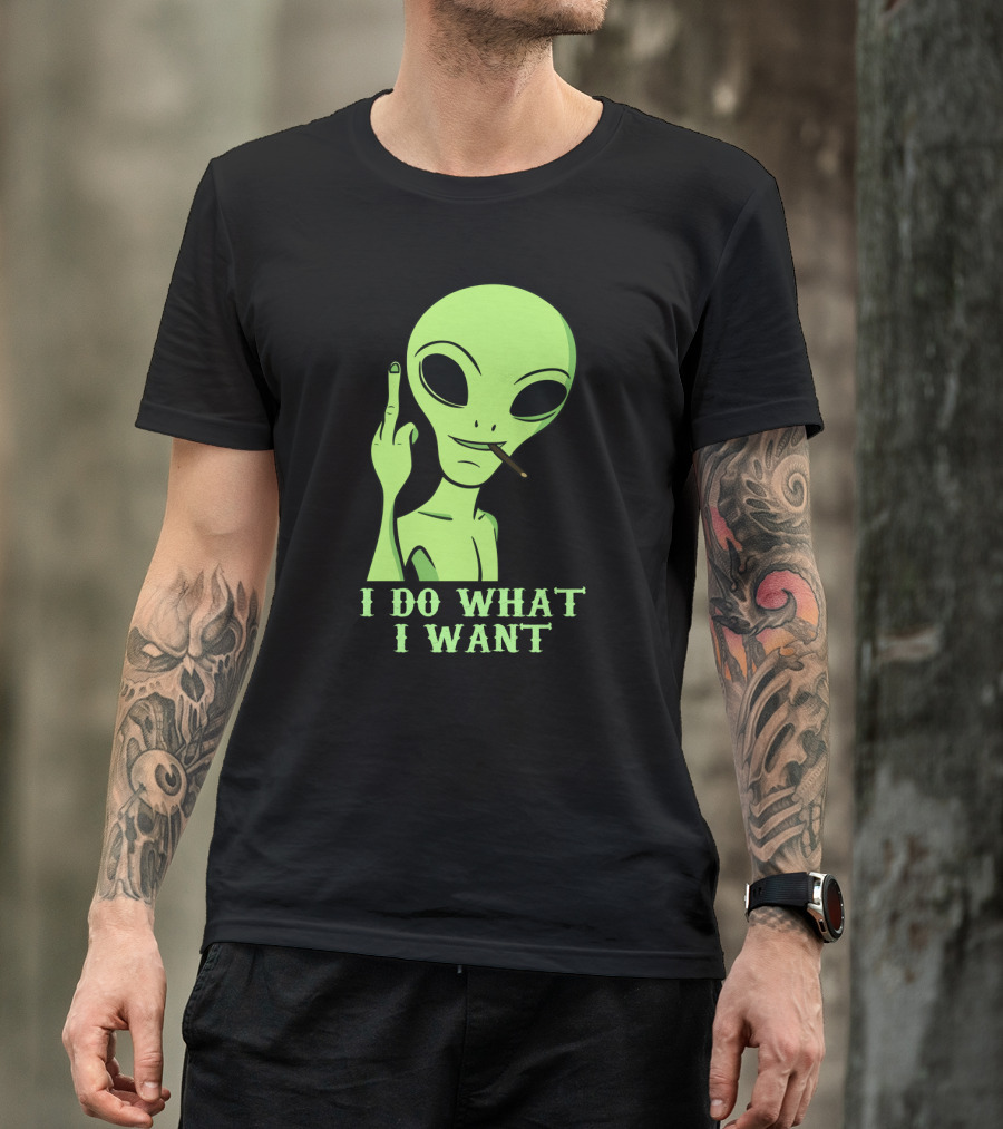 I Do What I Want Alien Smoking Gesture T-Shirt
