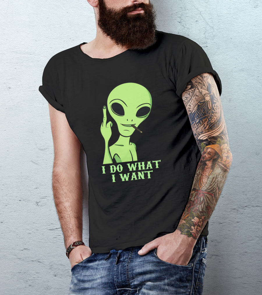 I Do What I Want Alien Smoking Gesture T-Shirt