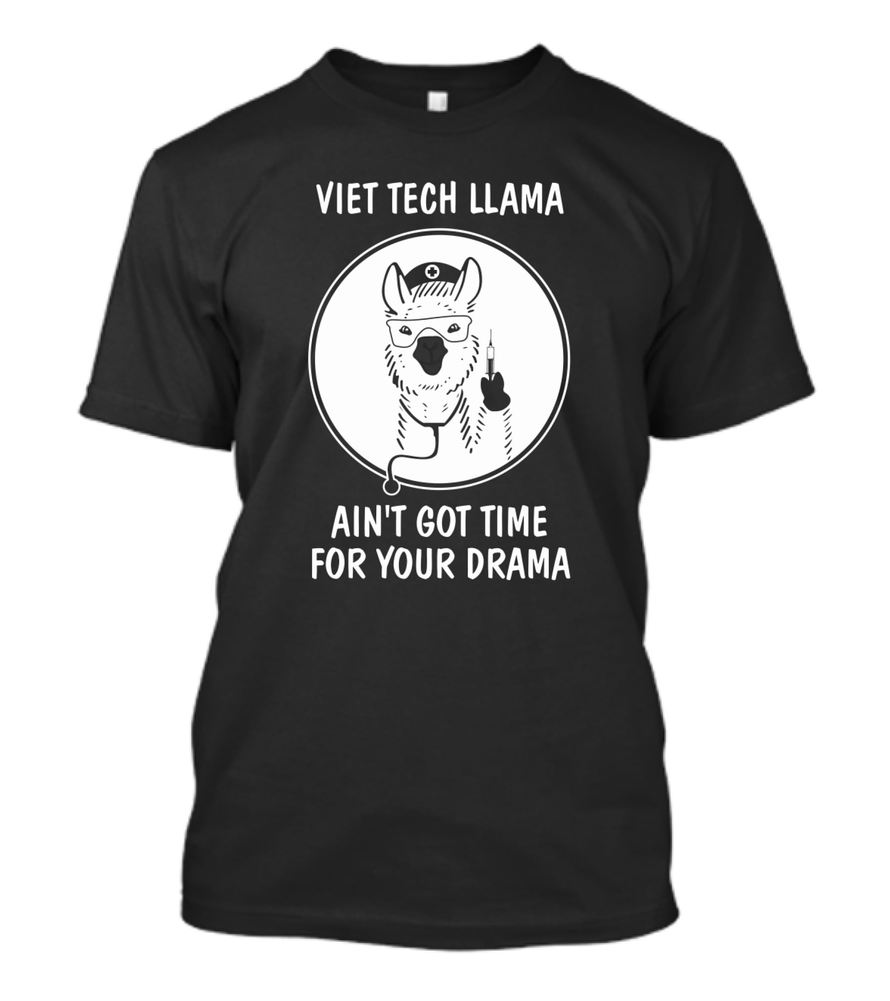 Vet Tech Llama Ain't Got Time For Your Drama With Medical Syringe And Nurse Cap T-Shirt