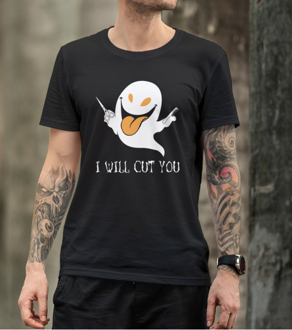 I Will Cut You Funny Ghost Hair Stylist T-Shirt