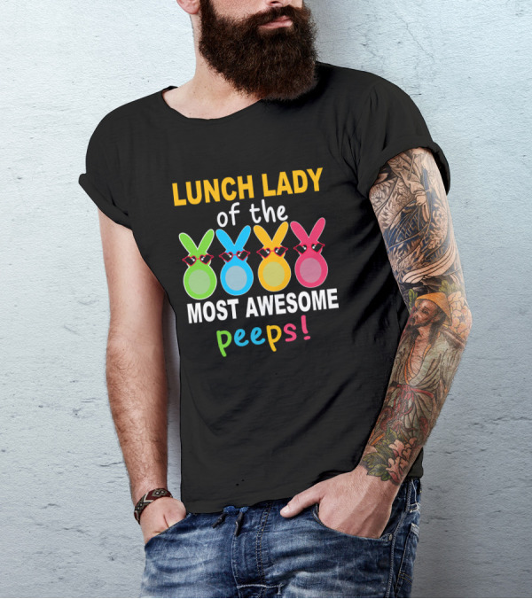 Lunch Lady Of The Most Awesome Peeps With Colorful Bunny Shades T-Shirt