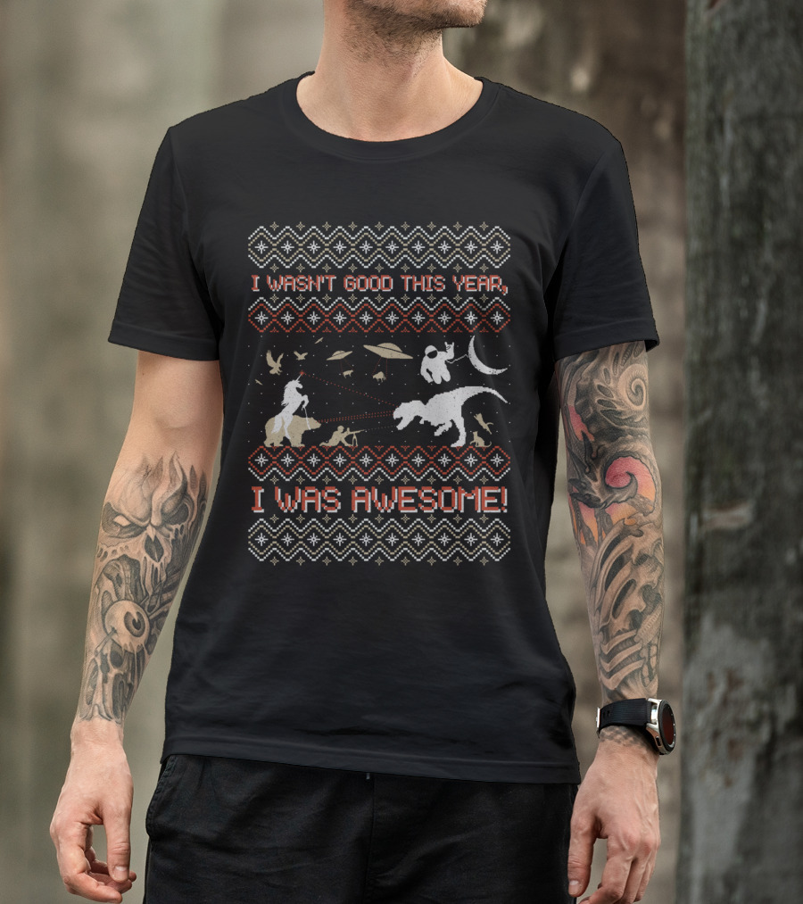 I Wasn't Good This Year I Was Awesome Dinosaur Unicorn Astronaut Spaceships Retro T-Shirt