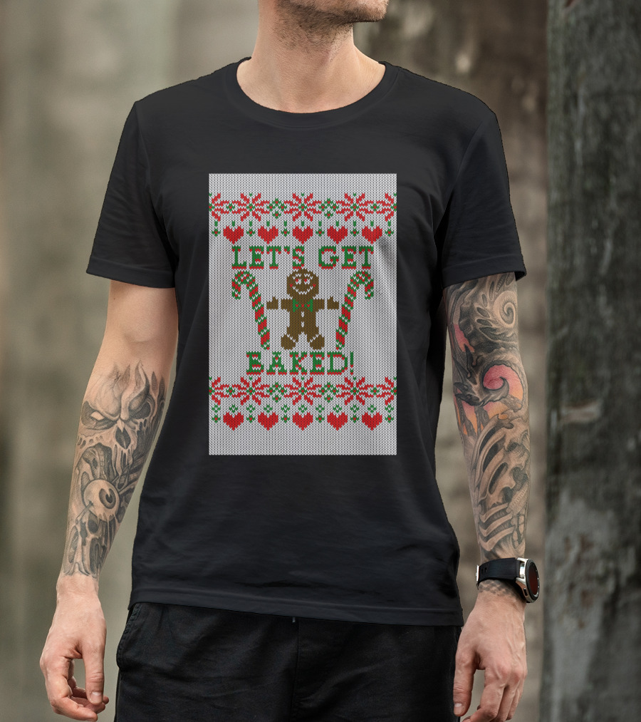 Let's Get Baked Gingerbread Man Christmas T-Shirt