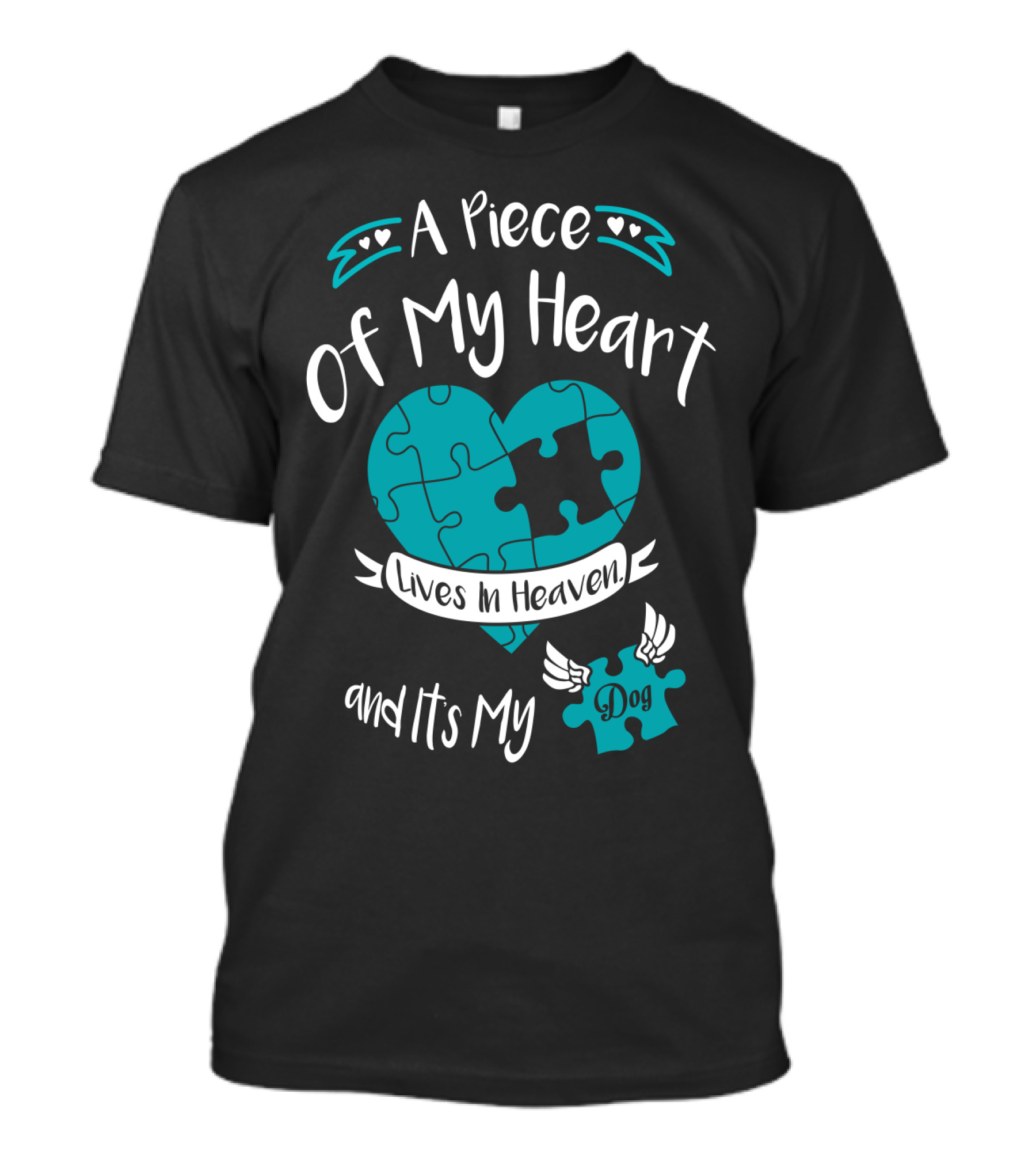 A Piece Of My Heart Lives In Heaven And It's My Dog T-Shirt