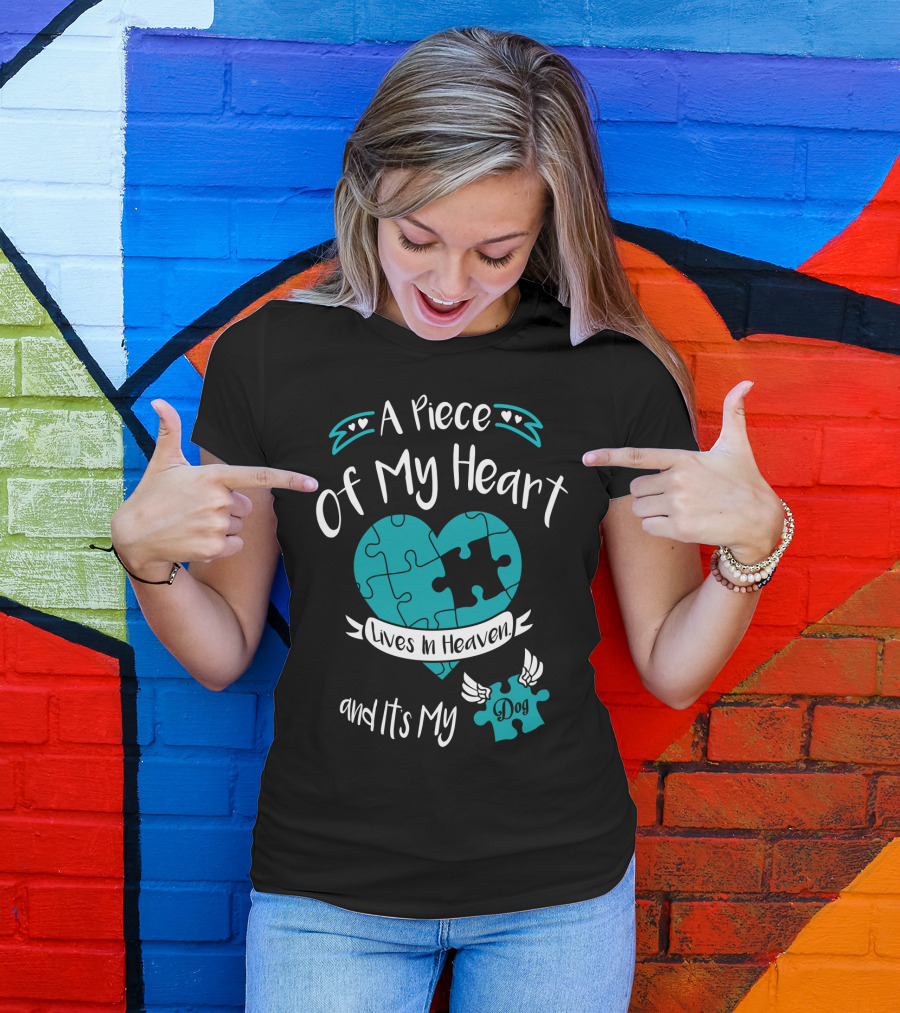 A Piece Of My Heart Lives In Heaven And It's My Dog T-Shirt