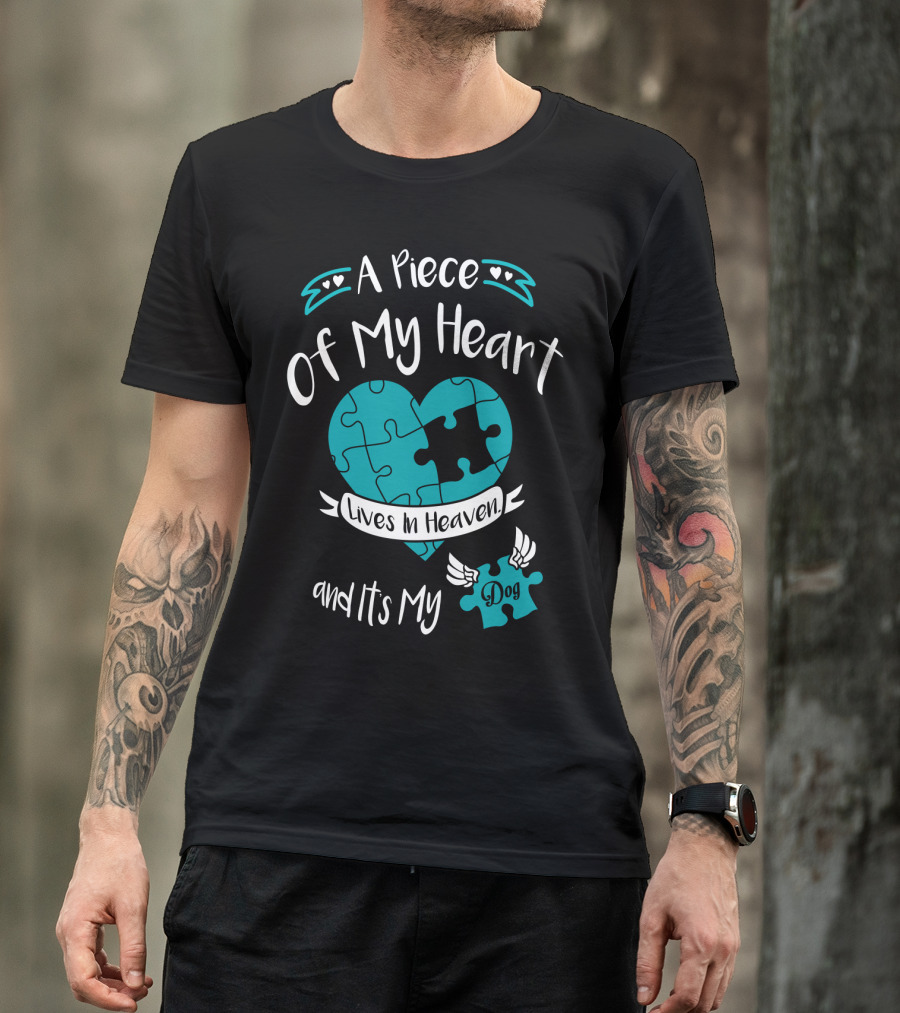 A Piece Of My Heart Lives In Heaven And It's My Dog T-Shirt