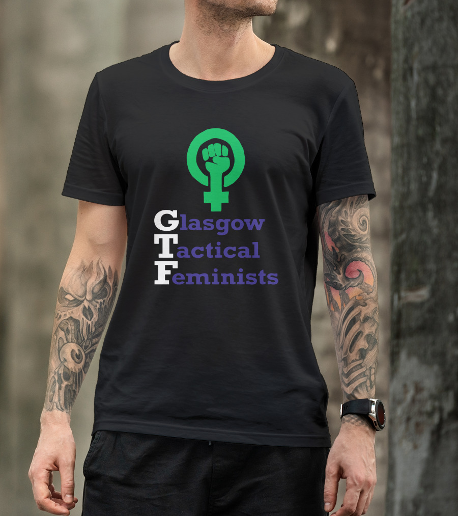 Glasgow Tactical Feminists GTF Fist Symbol Empowerment T-Shirt