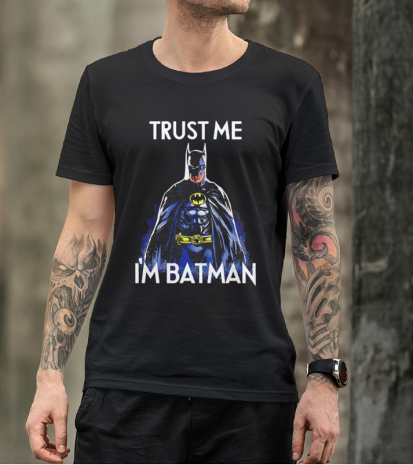 Trust Me I'm Batman T-Shirt
