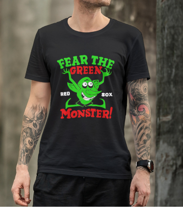 Fear The Green Monster Boston Red Sox Red Sox T-Shirt