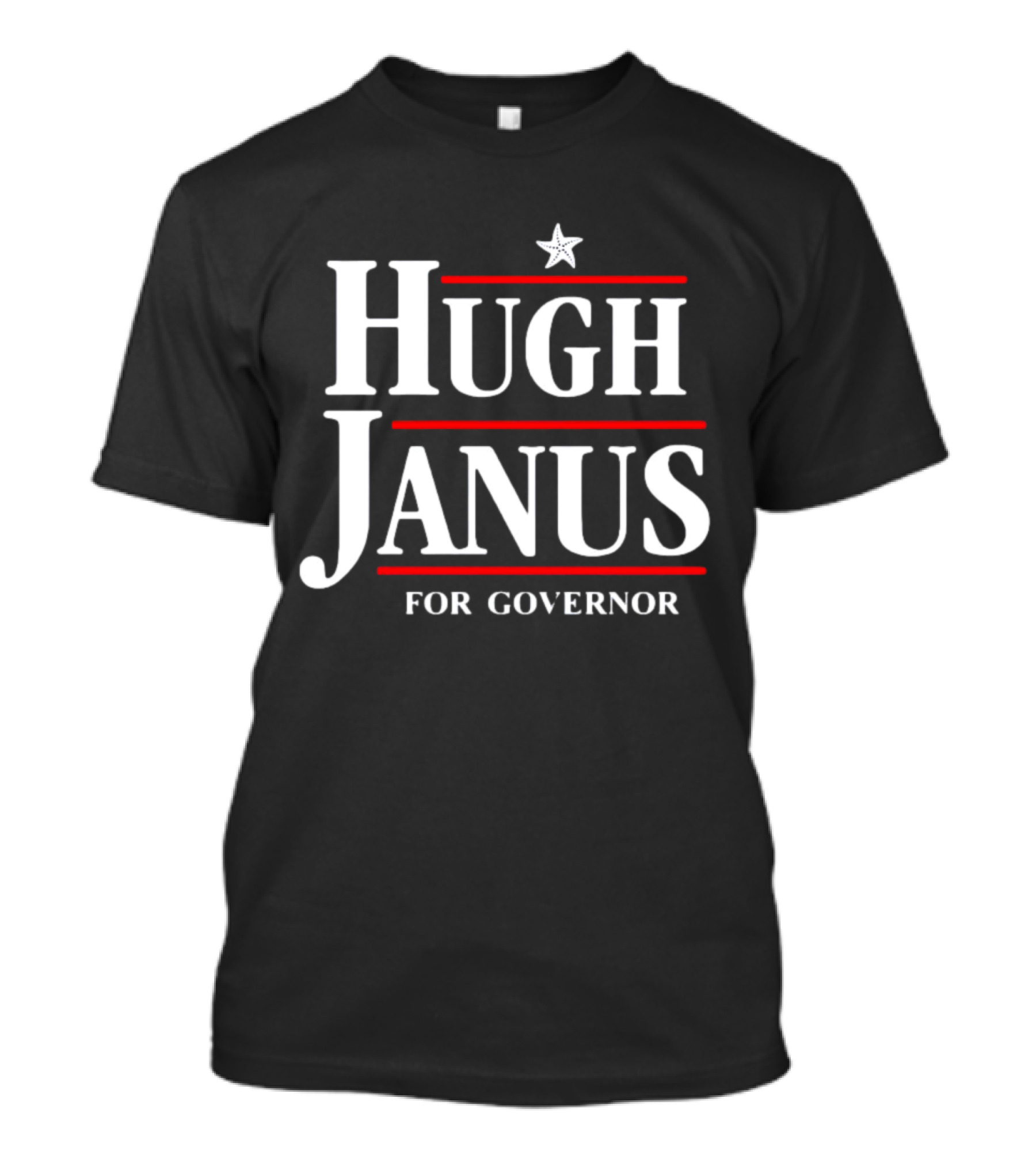 Hugh Janus For Governor Campaign Star T-Shirt
