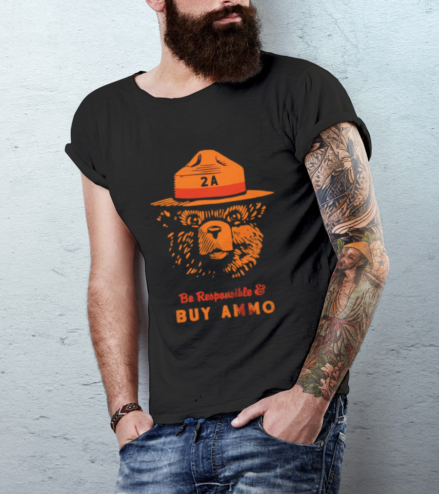 2A Bear Be Responsible And Buy Ammo T-Shirt